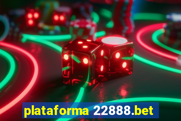 plataforma 22888.bet
